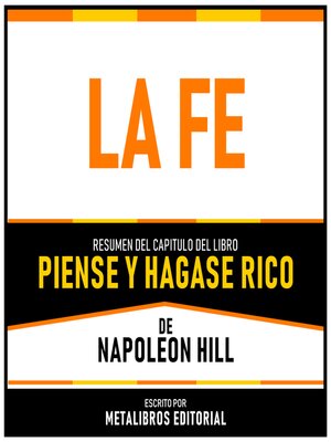 cover image of La Fe--Resumen Del Capitulo Del Libro Piense Y Hagase Rico De Napoleon Hill